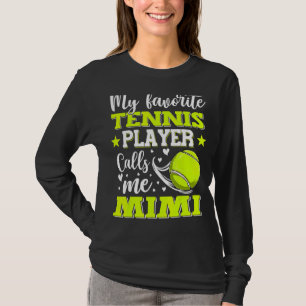 Mein Lieblings-Tennisspieler nennt mich Mimi Mutte T-Shirt