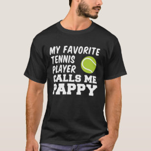 Mein Lieblings-Tennisspieler nennt mich Pappi Opa T-Shirt