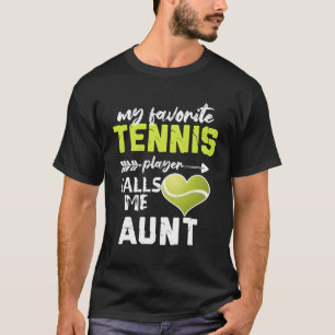 Mein Lieblings-Tennisspieler nennt mich Tante Mutt T-Shirt