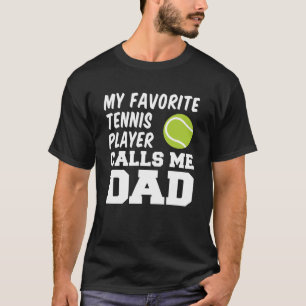 Mein Lieblings-Tennisspieler nennt mich Vater T-Shirt