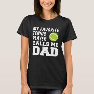 Mein Lieblings-Tennisspieler nennt mich Vater T-Shirt
