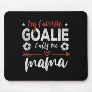 Mein Lieblings-Torwart nennt mich Mama Fußball-Tor Mousepad