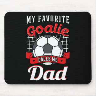 Mein Lieblings-Torwart nennt mich Papa Fußballspie Mousepad