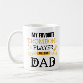 Mein Lieblings-Trombone-Player nennt mich Vater Kaffeetasse