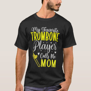 Mein Lieblings-Trombone-Spieler nennt mich Mama Ni T-Shirt