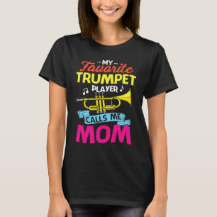 Mein Lieblings-Trompeter nennt mich Mom Müttertag T-Shirt
