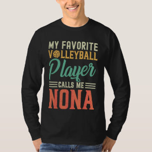 Mein Lieblings-Volleyball-Spieler nennt mich Nona T-Shirt