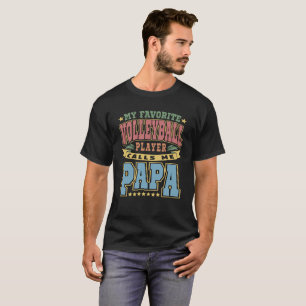 Mein Lieblings-Volleyball-Spieler nennt mir Papa-T T-Shirt