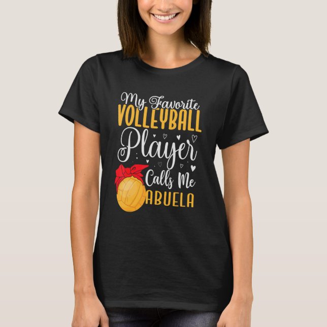 Mein Lieblings-Volleyballspieler nennt mich Abuela T-Shirt (Vorderseite)
