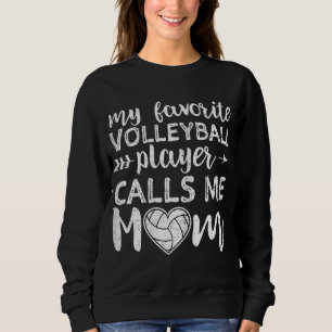 Mein Lieblings-Volleyballspieler nennt mich Mama Sweatshirt