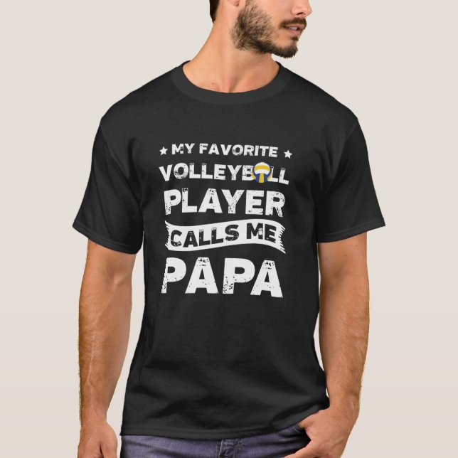Mein Lieblings-Volleyballspieler nennt mich Papa T T-Shirt (Vorderseite)