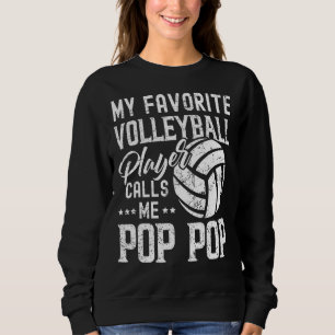 Mein Lieblings-Volleyballspieler nennt mich Pop Po Sweatshirt