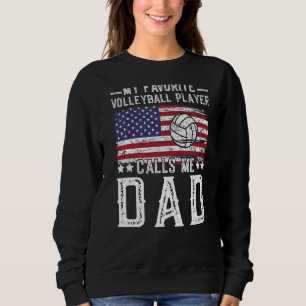 Mein Lieblings-Volleyballspieler nennt mich Vater  Sweatshirt