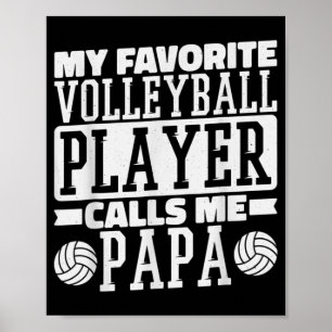 Mein Lieblings-Volleyballspieler ruft mich Papa St Poster