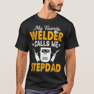 Mein Lieblings-Welder nennt mich Stepdad Welding P T-Shirt