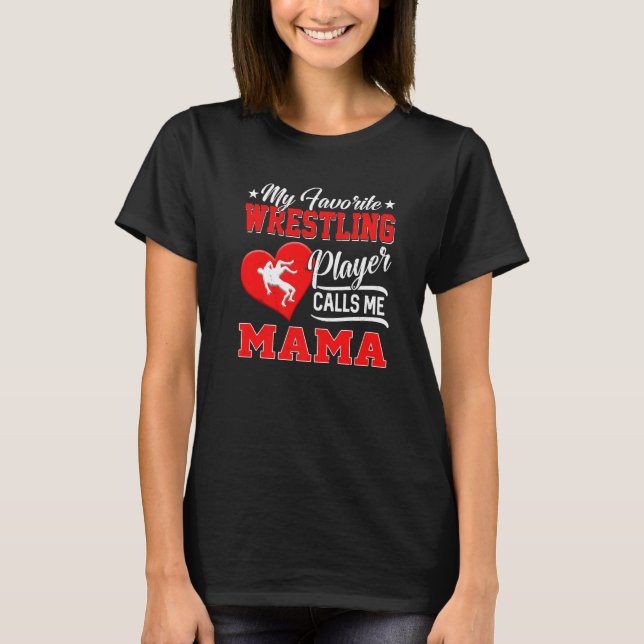 Mein Lieblings-Wrestling ruft mich Mama an T-Shirt (Vorderseite)