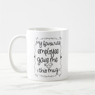 Mein Lieblingsarbeiter gab mir diese Tasse