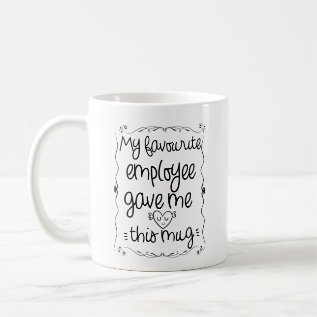 Mein Lieblingsarbeiter gab mir diese Tasse (Links)