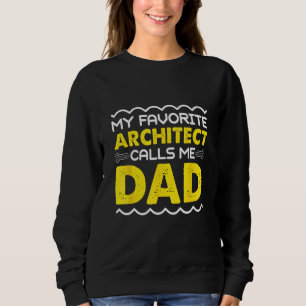 Mein Lieblingsarchitekt nennt mich Papa Lustiger V Sweatshirt