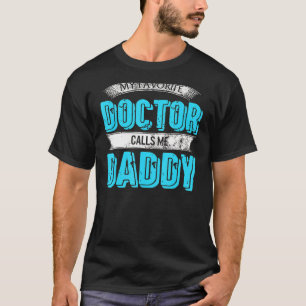 Mein Lieblingsarzt nennt mich Daddy Vater Mama Vat T-Shirt