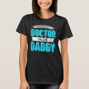 Mein Lieblingsarzt nennt mich Daddy Vater Mama Vat T-Shirt