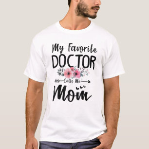 Mein Lieblingsarzt nennt mich Mama Blume Mütter Da T-Shirt