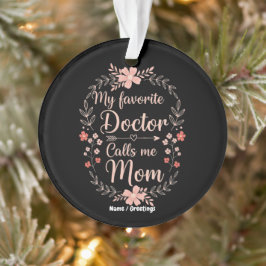 Mein Lieblingsarzt nennt mich Mama Lustiges Süßes  Ornament