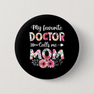 Mein Lieblingsarzt nennt mich Mama Shirt Doctor Ma Button