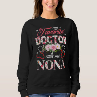 Mein Lieblingsarzt nennt mich Nona Blume Happy Mot Sweatshirt