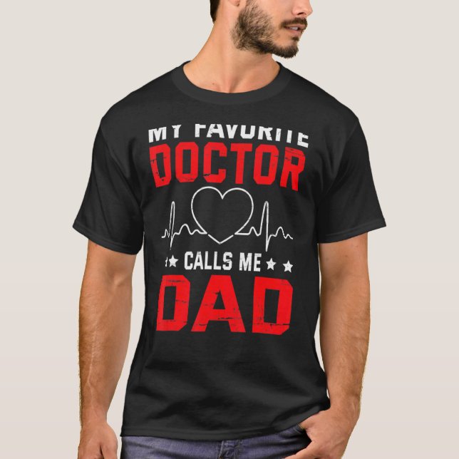 Mein Lieblingsarzt nennt mich Vater Vater Daddy So T-Shirt (Vorderseite)