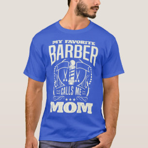 Mein Lieblingsbarber nennt mich Mama für ein Frise T-Shirt