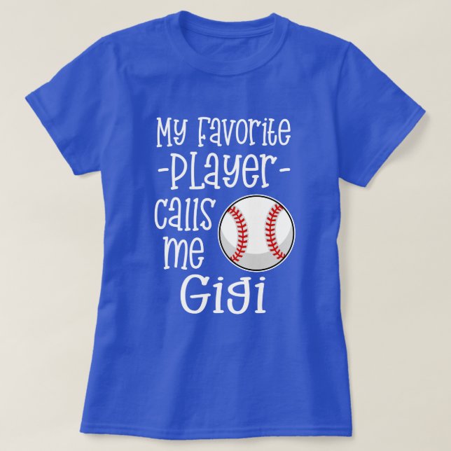 Mein LieblingsBaseball-Spieler ruft mich Gigi T-Shirt (Design vorne)