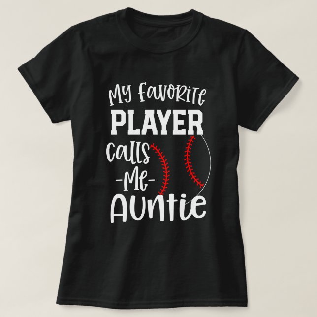 Mein LieblingsBaseball-Spieler ruft mich Tante an T-Shirt (Design vorne)