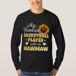 Mein Lieblingsbasketballspieler nennt mich Mawmaw T-Shirt