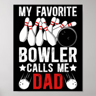 Mein Lieblingsbowler nennt mich Bowling-Vater eine Poster