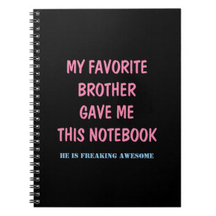 MEIN LIEBLINGSBRUDER GAB MIR DIESES NOTEBOOK NOTIZBLOCK