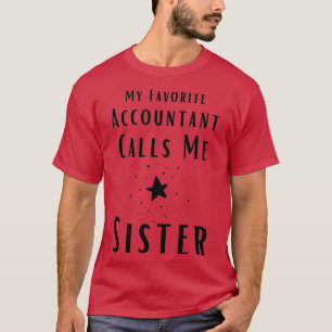 Mein Lieblingsbuchhalter nennt mich Schwester T-Shirt