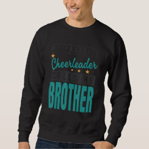 Mein Lieblingscheerleader nennt mich Bruder Sweatshirt