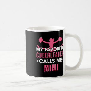 Mein Lieblingscheerleader nennt mich Mimi Cheerlea Kaffeetasse