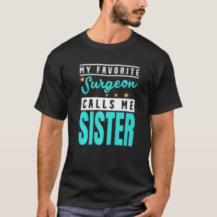 Mein Lieblingschirurg nennt mich Schwester Chirurg T-Shirt