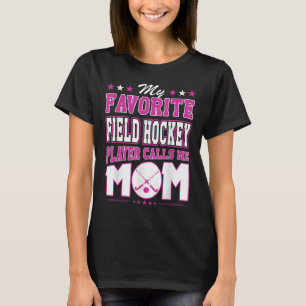 Mein Lieblingsfeldhockeyspieler nennt mich Mom T-Shirt