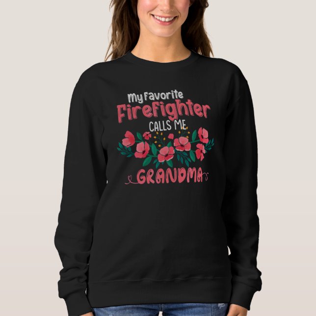 Mein Lieblingsfeuerwehrmann nennt mich Großmutter  Sweatshirt (Vorderseite)