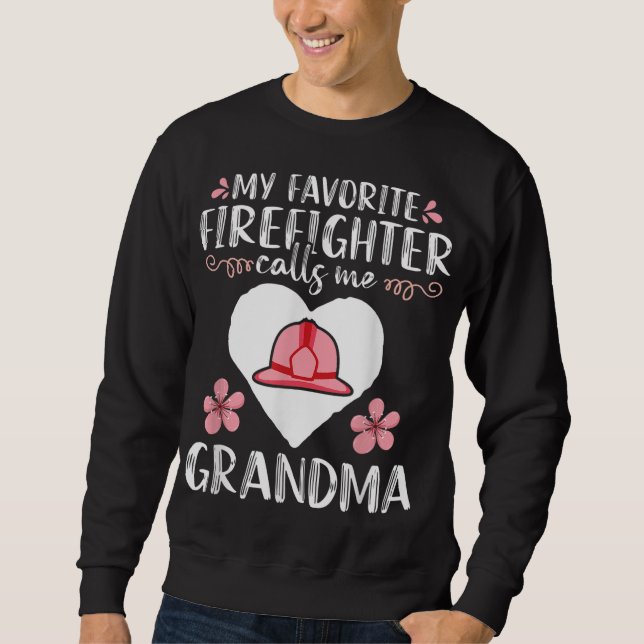 Mein Lieblingsfeuerwehrmann nennt mich Oma Mama Wo Sweatshirt (Vorderseite)