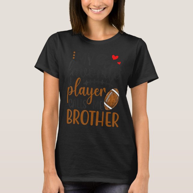 Mein Lieblingsfußballspieler nennt mich Bruder T-Shirt (Vorderseite)