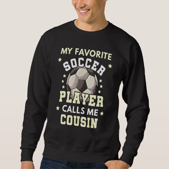 Mein Lieblingsfußballspieler nennt mich Cousin Sweatshirt (Vorderseite)