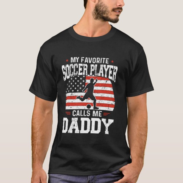Mein Lieblingsfußballspieler nennt mich Daddy Socc T-Shirt (Vorderseite)