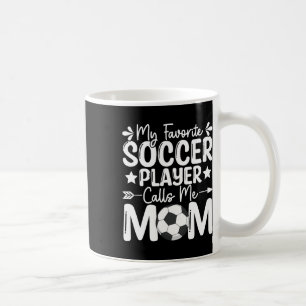 Mein Lieblingsfußballspieler nennt mich Mama Mütte Kaffeetasse