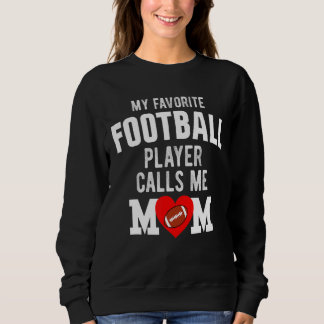 Mein Lieblingsfußballspieler nennt mich Mama Mütte Sweatshirt
