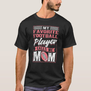 Mein Lieblingsfußballspieler nennt mich Mama T-Shirt