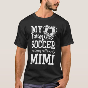 Mein Lieblingsfußballspieler nennt mich Mimi Socce T-Shirt